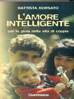 L' amore intelligente. Per la gioia nella vita di coppia