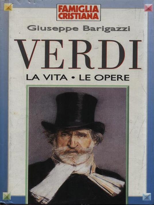   Verdi. La vita - Le opere - Giuseppe Barigazzi - copertina