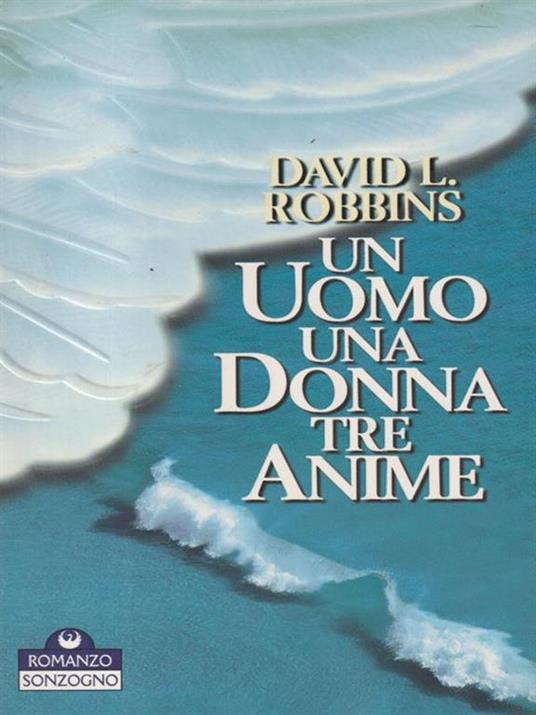Un uomo una donna tre anime - David Robbins - copertina