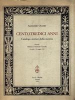   Centotredici anni. Catalogo storico della mostra (Firenze, Biblioteca nazionale centrale, 22 aprile-23 maggio 1999)