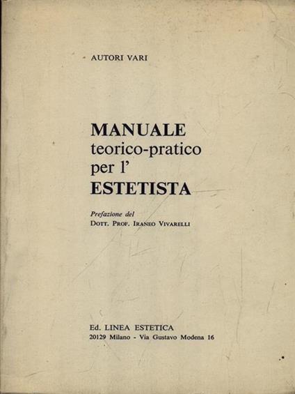 Manuale teorico pratico per l'estetista - Libro Usato - Edizioni Linea  Estetica - | IBS