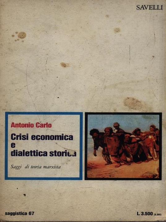   Crisi economica e dialettica storica - Antonio Carlo - copertina