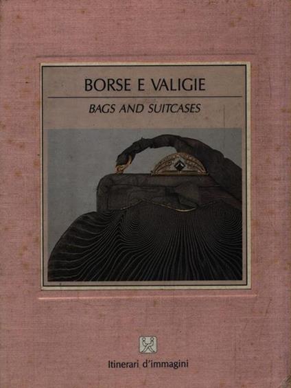   Borse e Valigie Bags and Suitcases - Letizia Bordignon Elestici - copertina