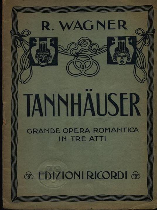   Tannhäuser. Opera romantica in tre atti - Richard Wagner - copertina