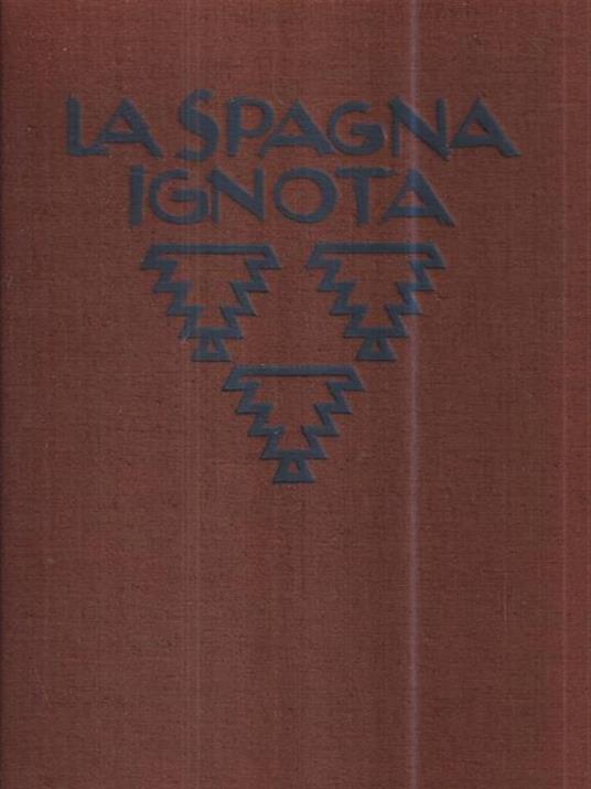 La Spagna ignota. Architettura, paesaggio, costumi popolari - Kurt Hielscher - copertina