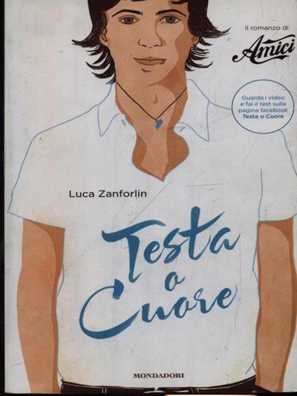 Testa o cuore. Il romanzo di «Amici» - Luca Zanforlin - copertina