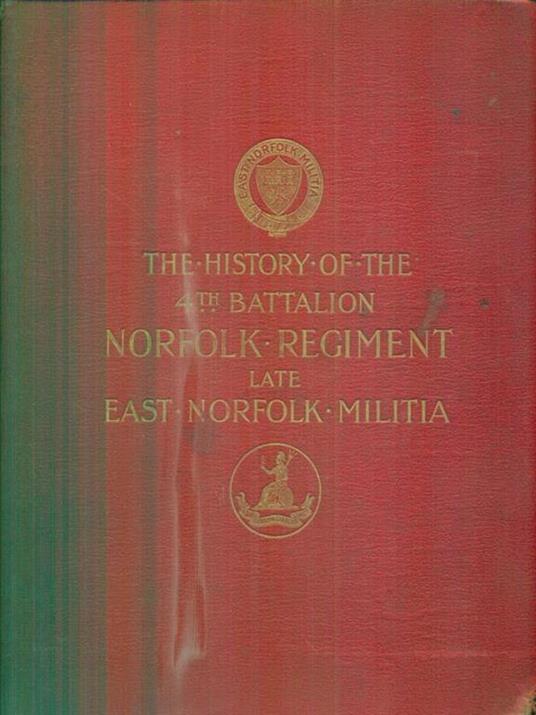 The History of the 4th Battalion Norfolk Regiment - Charles Harvey - copertina