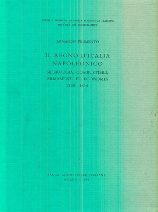 Il regno d'Italia napoleonico - Armando Frumento - copertina