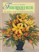   Fiori fresci e secchi