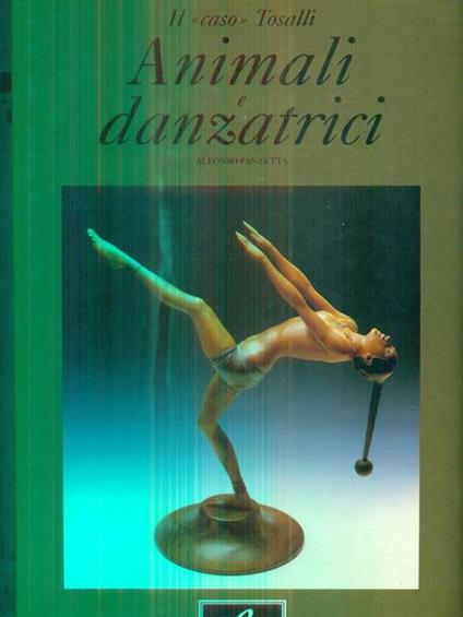 Il caso Tosalli. Animali e danzatrici - Alfonso Panzetta - copertina