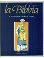 La  Bibbia Il riorno a Gerusalemme