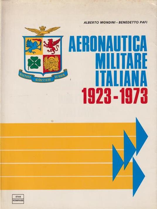 Aeronautica militare italiana 1923 1973 Mondini Libro Usato