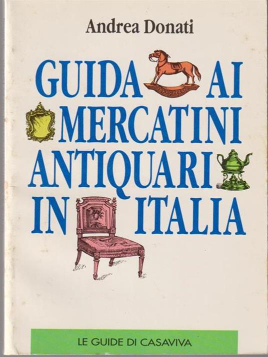   Guida ai mercatini antiquari in Italia - Andrea Donati - copertina