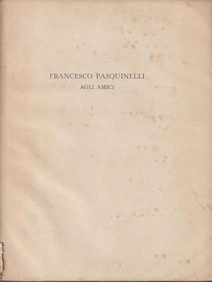   Agli amici - Francesco Pasquinelli - copertina