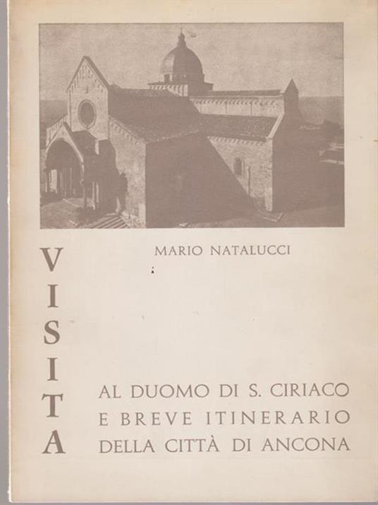   Visita al duomo di S. Ciriaco e breve itinerario della città di Ancona - Mario Natalucci - copertina