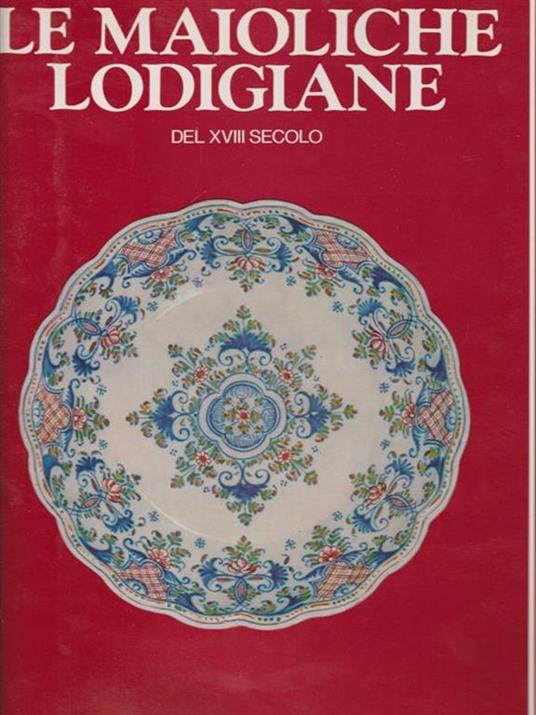 Le Maioliche Lodigiane del XIII secolo - copertina