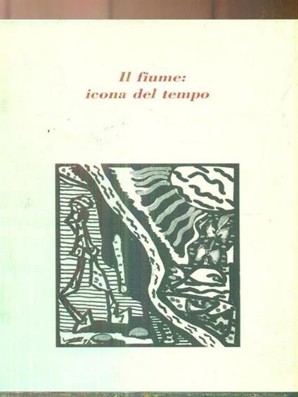 Il fiume: icona del tempo - copertina