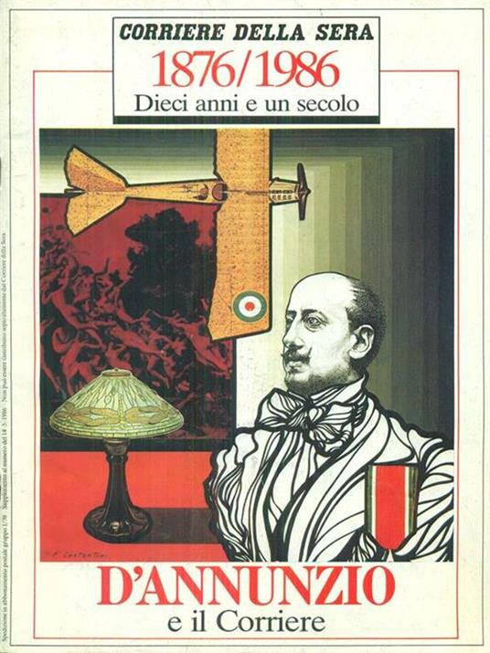   D'Annunzio e il corriere 1876 / 1986 Dieci anni e un secolo - copertina