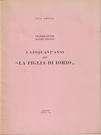 I cinquant'anni de ''La figlia di Ioriò' - Tito Rosina - copertina