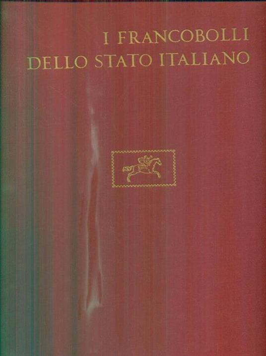 I francobolli dello stato italiano + vol. II aggiornamenti - Luigi Piloni - copertina