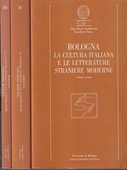   Bologna la cultura italiana e le letterature straniere moderne 3 voll - Vita Fortunati - copertina