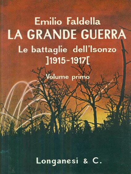 La grande guerra Le battaglie dell'Isonzo 1915. 1917 Volume Primo - Emilio Faldella - copertina