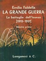 La grande guerra Le battaglie dell'Isonzo 1915. 1917 Volume Primo