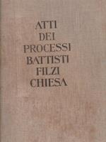 Atti dei processi Battisti Filzi Chiesa