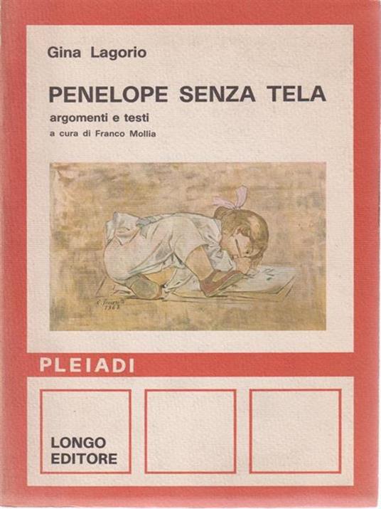 Penelope senza tela - Gina Lagorio - Libro Usato - Longo - Le Pleiadi | IBS
