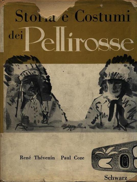 Storia e Costumi dei Pellirosse - René Thevenin - copertina