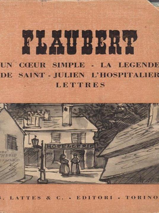 Un coeur simple. La legende de saint. Julien l'hospitalier lettres - Gustavo Flaubert - copertina