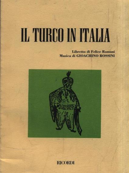 Il turco in Italia. Dramma buffo in 2 atti - Felice Romani - copertina