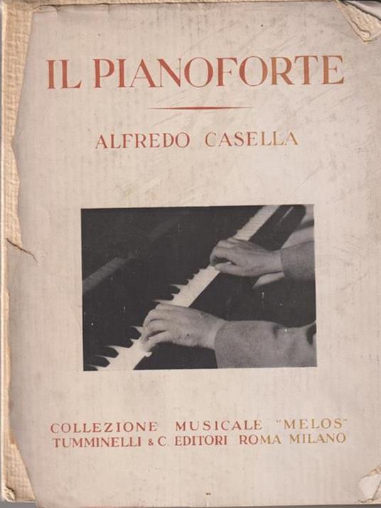 Il pianoforte - Alfredo Casella - Libro Usato - Tumminelli Ed. - | IBS