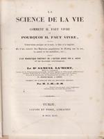 La science de la vie ou comment il faut vivre et porquoi il faut vivre. D'observations pratiques sur la santè, la diete e la longévité et d'un extrait des theories populaires de Liebig