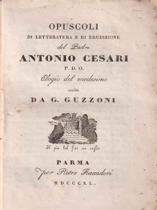   Opuscoli di letteratura e di erudizione del padre Antonio Cesari - G. Guzzoni - copertina