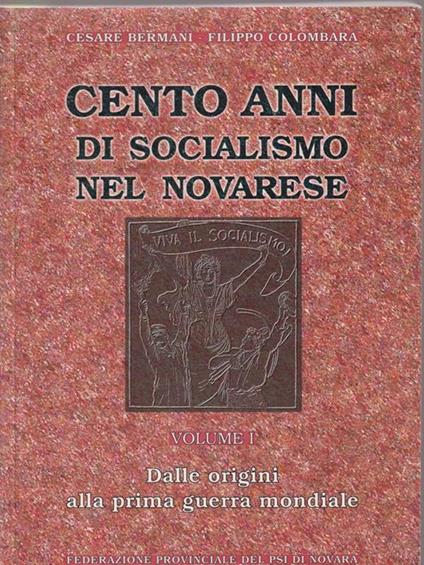   Cento anni di socialismo nel novarese. Vol 1 - Cesare Bermani - copertina