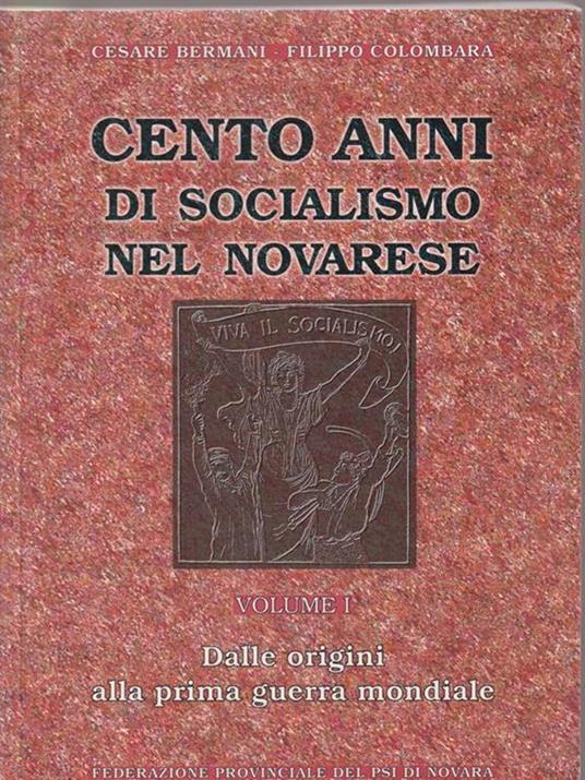   Cento anni di socialismo nel novarese. Vol 1 - Cesare Bermani - copertina