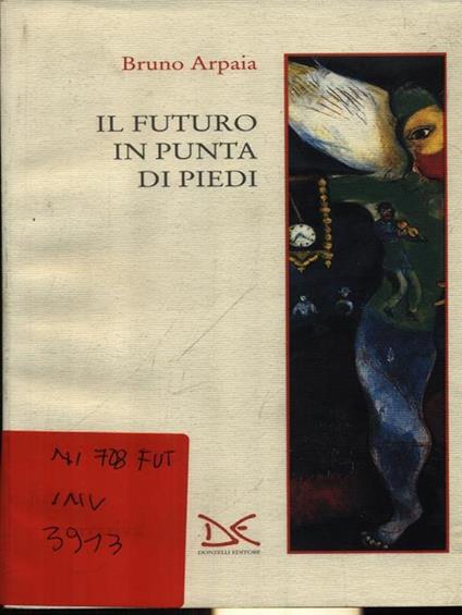 Il futuro in punta di piedi - Bruno Arpaia - copertina