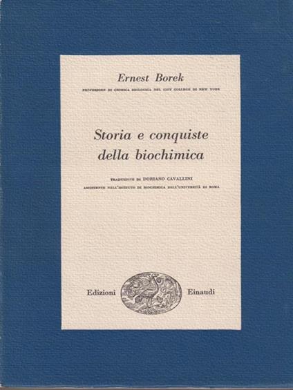   Storia e conquiste della biochimica - Ernest Borek - copertina