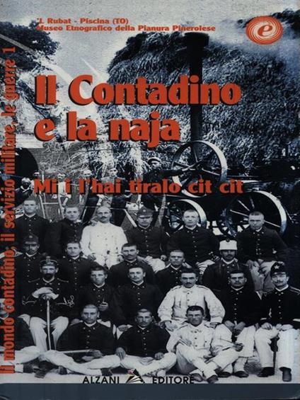 Il Contadino e la naja. Mi i l'hai tiralo cit cit - copertina