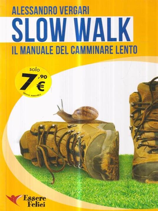   Slow walk. Il manuale del camminare lento - Alessandro Vergari - copertina