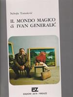 Il mondo magico di Ivan Generalic