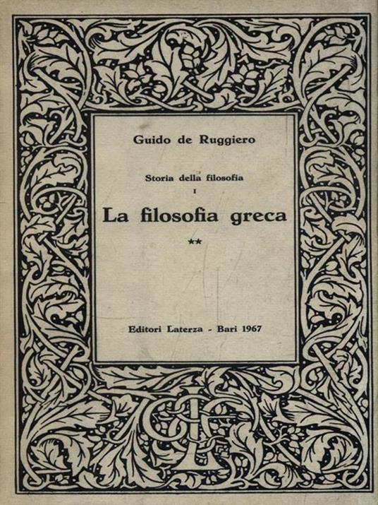   Storia della filosofia I. La filosofia greca - Volume 2 - Guido De Rugiero - copertina