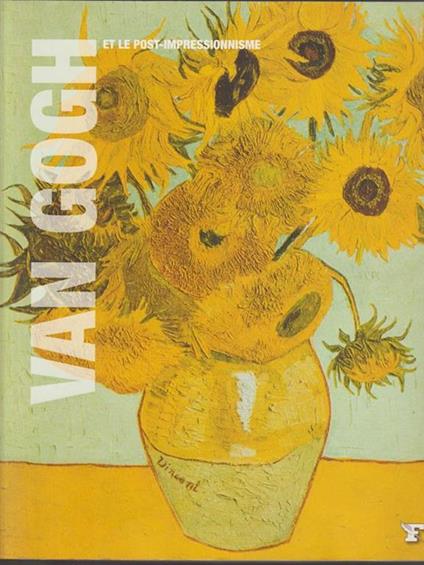   Van Gogh et le post-impressionnisme - Nadia Marchioni - copertina