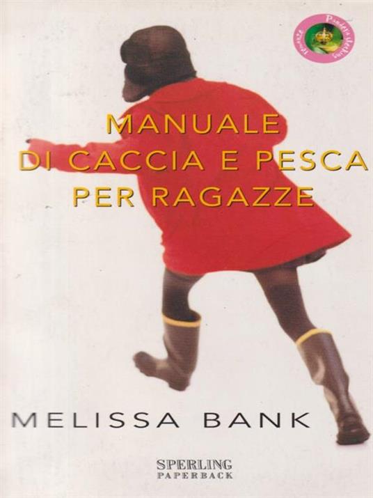 Manuale di caccia e pesca per ragazze - Melissa Bank - copertina