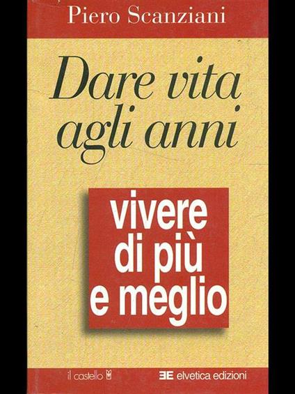   Dare vita agli anni - Piero Scanziani - copertina