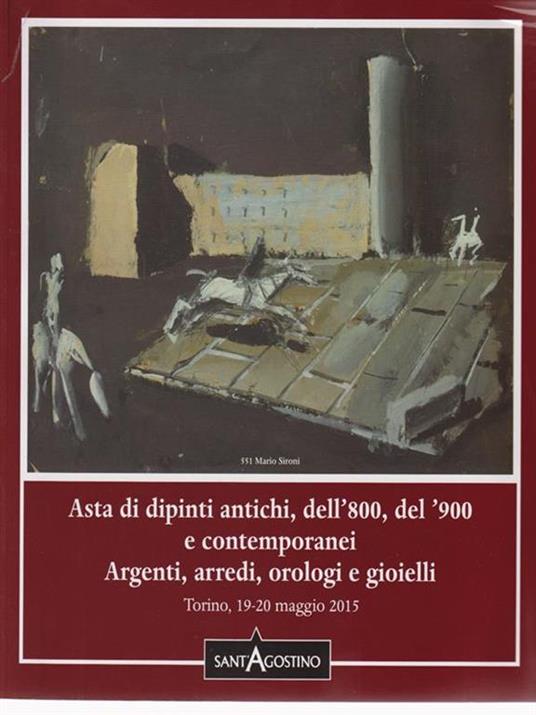   Galleria Sant'Agostino. Dipinti argenti arredi orologi e gioielli. Torino 19-20 maggio 2015 - copertina