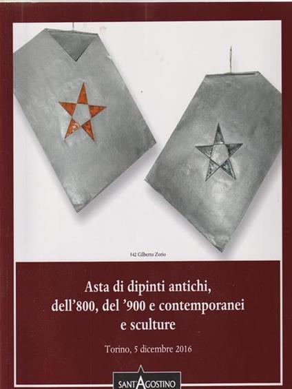   Dipinti antichi, dell'800, 900 e contemporanei. Sant'Agostino casa d'aste. Torino 5 dicembre 2016 - copertina