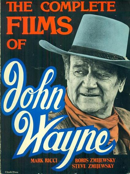 The  complete films of John Wayne - M. Ricci - copertina