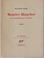   Maurice Blanchot et la question de l'ecriture
